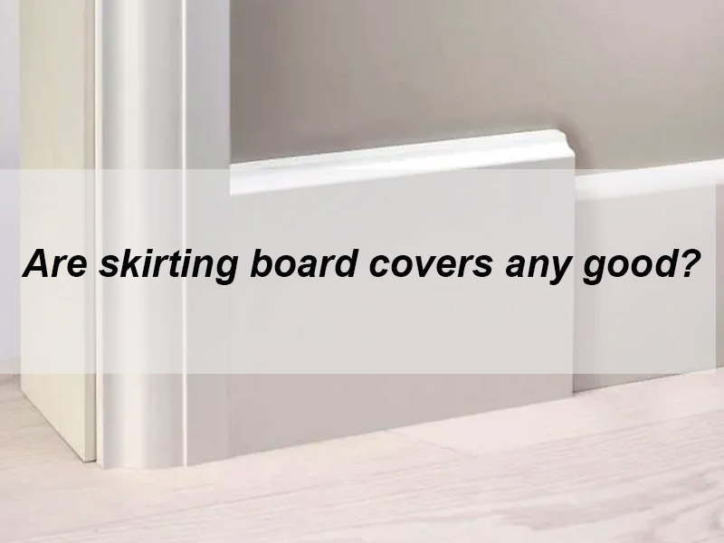 ¿Son buenos los skirting board?